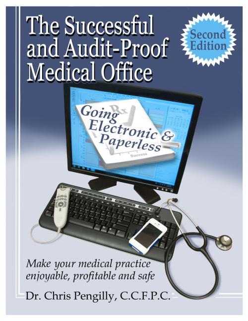 Cover of the book The Successful and Audit-proof Medical Office: Second Edition by Chris Pengilly, Chris Pengilly