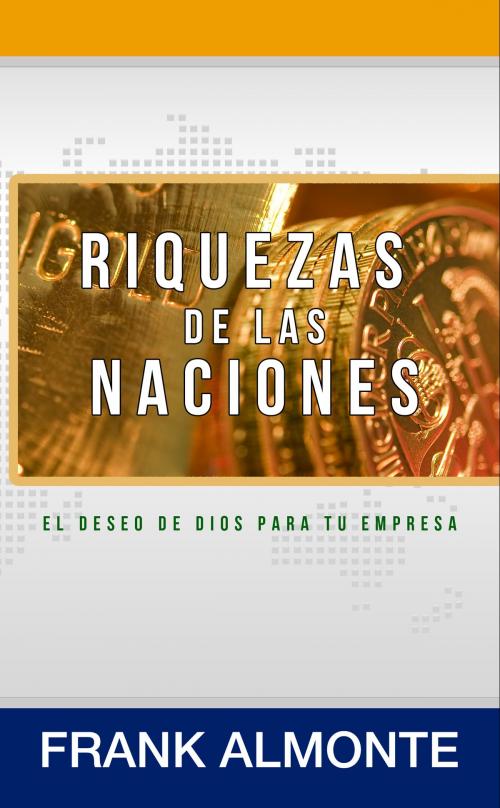 Cover of the book Riquezas De Las Naciones by Frank Almonte, BookBaby