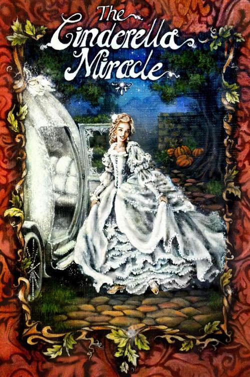 Cover of the book The Cinderella Miracle by Leonard Cary, Cloud 8 1/2 Books