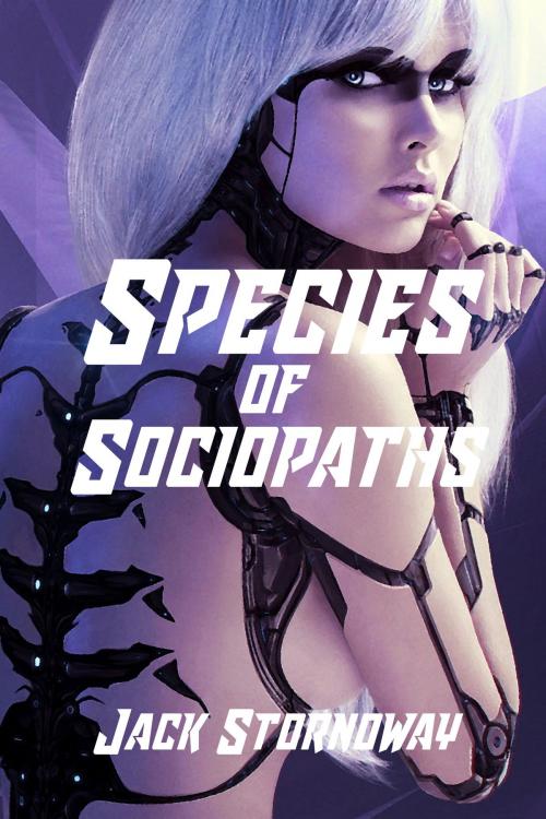 Cover of the book Species of Sociopaths by Jack Stornoway, Jack Stornoway