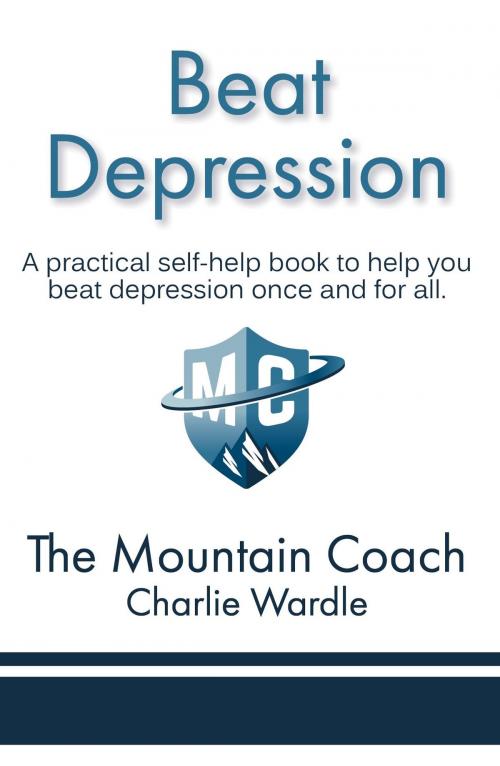 Cover of the book Beat Depression by Charlie Wardle, Charlie Wardle