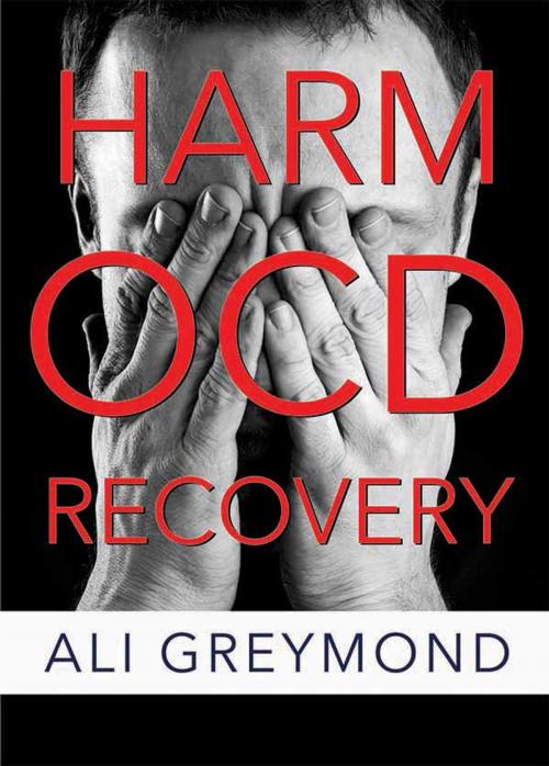 Cover of the book Harm OCD Recovery by Ali Greymond, Alina Yeremenko