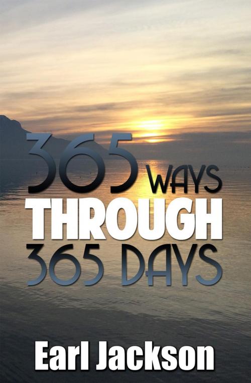 Cover of the book 365 Way through 365 Days by Earl Jackson, Earl Jackson