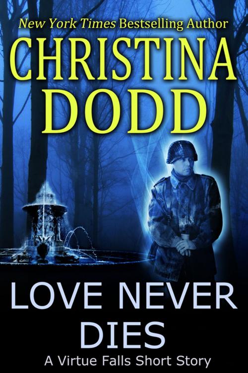 Cover of the book Love Never Dies by Christina Dodd, Christina Dodd