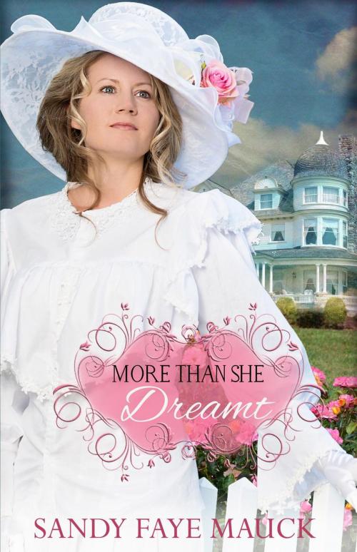 Cover of the book More Than She Dreamt by Sandy Faye Mauck, Sandy Faye Mauck/Lightkeepers Press