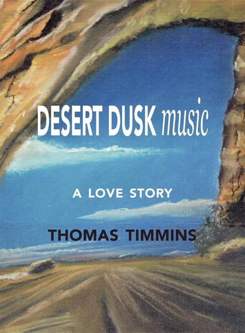 Cover of the book Desert Dusk Music by Thomas Timmins, Zoetown Media