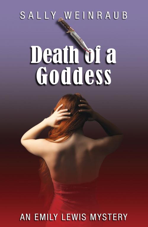 Cover of the book Death of a Goddess: An Emily Lewis Mystery by Sally Weinraub, Sally Weinraub