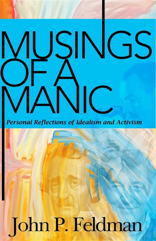 Cover of the book Musings of a Manic by John P Feldman, Empowerment Publishing