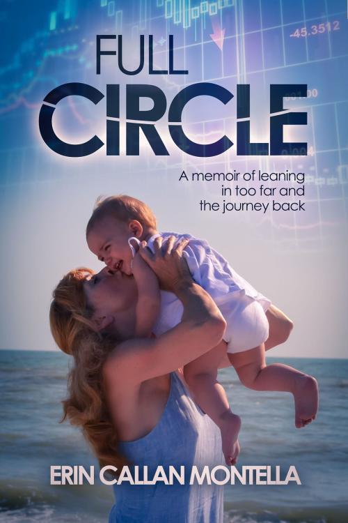 Cover of the book Full Circle by Erin Callan Montella, Erin Callan Montella