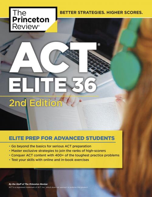 Cover of the book ACT Elite 36, 2nd Edition by The Princeton Review, Random House Children's Books