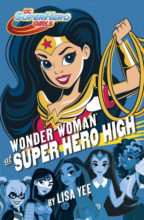 Cover of the book Wonder Woman at Super Hero High (DC Super Hero Girls) by Lisa Yee, Random House Children's Books