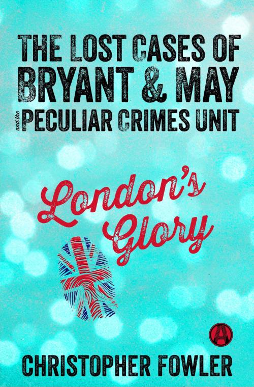 Cover of the book London's Glory by Christopher Fowler, Random House Publishing Group