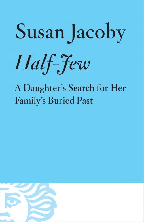 Cover of the book Half-Jew by Susan Jacoby, Knopf Doubleday Publishing Group