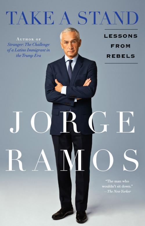 Cover of the book Take a Stand by Jorge Ramos, Penguin Publishing Group