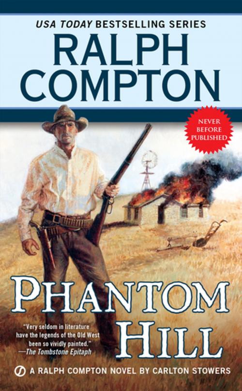 Cover of the book Ralph Compton Phantom Hill by Ralph Compton, Carlton Stowers, Penguin Publishing Group