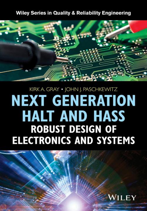 Cover of the book Next Generation HALT and HASS by Kirk A. Gray, John J. Paschkewitz, Wiley
