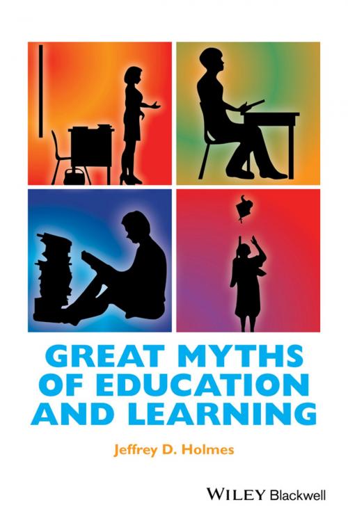 Cover of the book Great Myths of Education and Learning by Jeffrey D. Holmes, Wiley