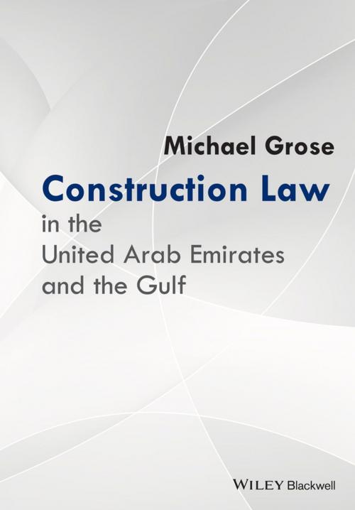 Cover of the book Construction Law in the United Arab Emirates and the Gulf by Michael Grose, Wiley