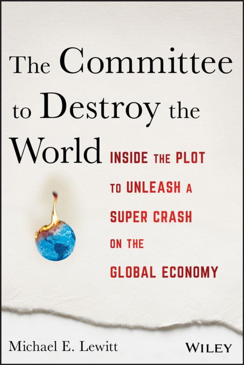 Cover of the book The Committee to Destroy the World by Michael E. Lewitt, Wiley