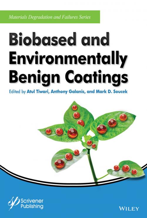 Cover of the book Biobased and Environmentally Benign Coatings by Atul Tiwari, Anthony Galanis, Mark D. Soucek, Wiley
