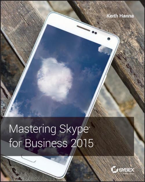 Cover of the book Mastering Skype for Business 2015 by Keith Hanna, Wiley