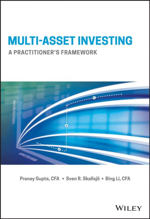 Cover of the book Multi-Asset Investing by Pranay Gupta, Sven R. Skallsjo, Bing Li, Wiley