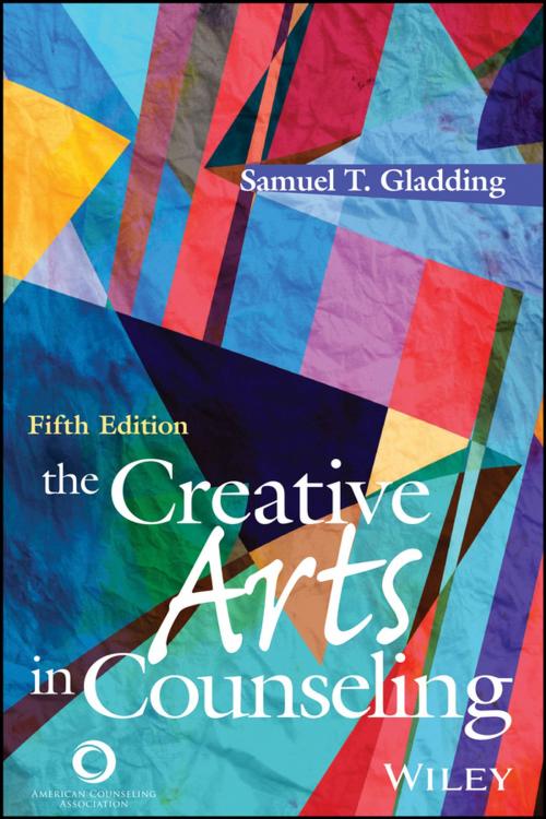 Cover of the book The Creative Arts in Counseling by Samuel T. Gladding, Wiley
