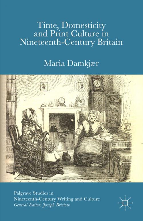 Cover of the book Time, Domesticity and Print Culture in Nineteenth-Century Britain by M. Damkjær, Palgrave Macmillan UK