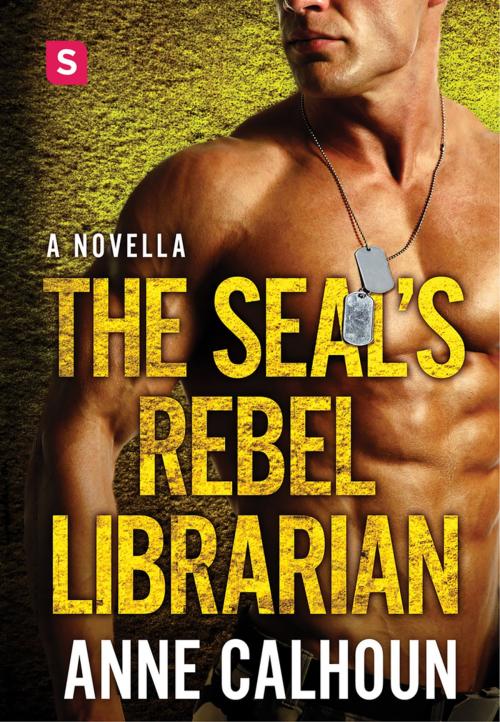 Cover of the book The SEAL's Rebel Librarian by Anne Calhoun, St. Martin's Press