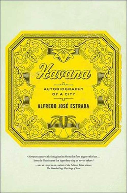 Cover of the book Havana: Autobiography of a City by Alfredo José Estrada, St. Martin's Press