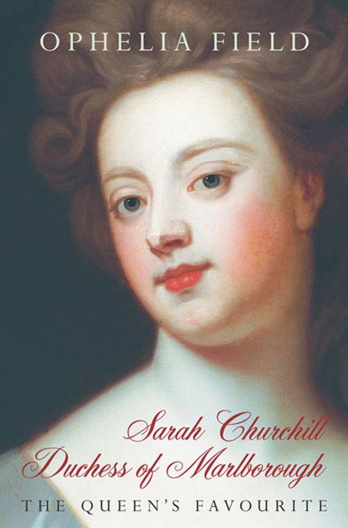 Cover of the book Sarah Churchill Duchess of Marlborough by Ophelia Field, St. Martin's Publishing Group
