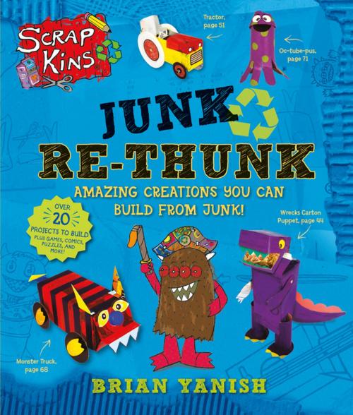 Cover of the book ScrapKins: Junk Re-Thunk by Brian Yanish, Henry Holt and Co. (BYR)