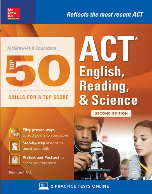 Cover of the book McGraw-Hill: Top 50 ACT English, Reading, and Science Skills for a Top Score, Second Edition by Brian Leaf, McGraw-Hill Education