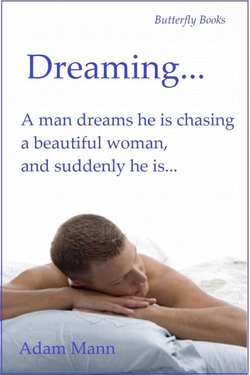 Cover of the book Dreaming... by Adam Mann, ButterflyBooks