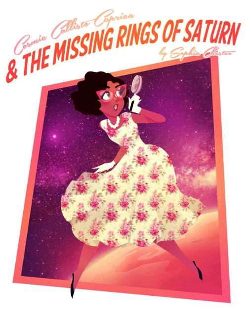 Cover of the book Cosmic Callisto Caprica & The Missing Rings Of Saturn by Sophia Chester, Sophia Chester