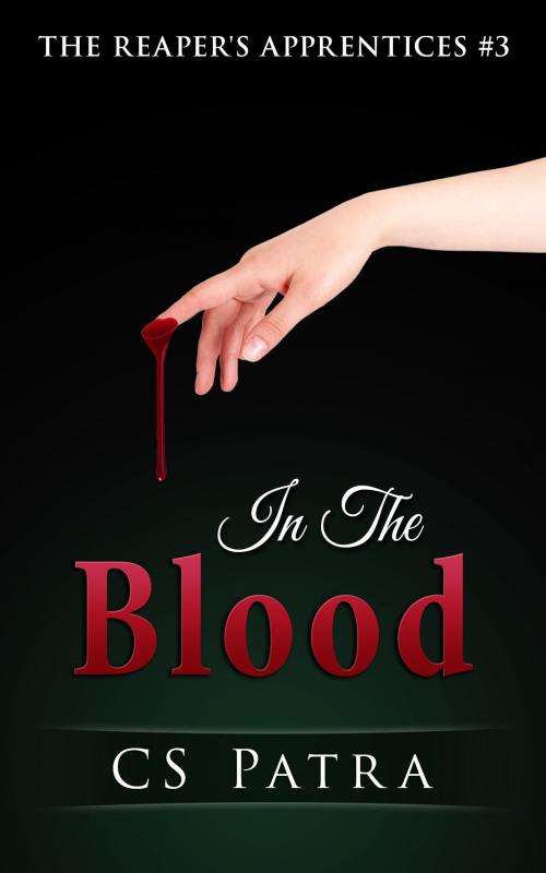 Cover of the book The Reaper's Apprentices #3: In The Blood by CS Patra, CS Patra