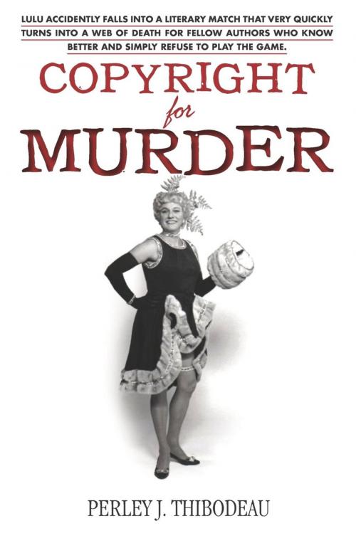 Cover of the book Copyright for Murder by Perley J. Thibodeau, Perley J. Thibodeau