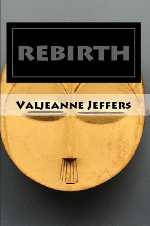 Cover of the book Rebirth by Valjeanne Jeffers, Valjeanne Jeffers