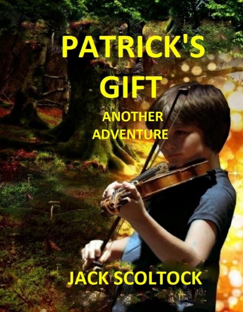 Cover of the book Patrick's Gift (Another Adventure) by Jack Scoltock, Jack Scoltock