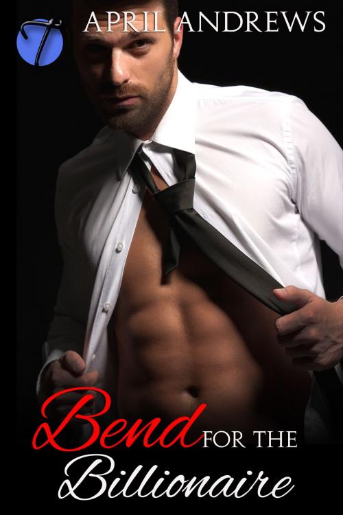 Cover of the book Bend for the Billionaire by April Andrews, Twisted E-Publishing