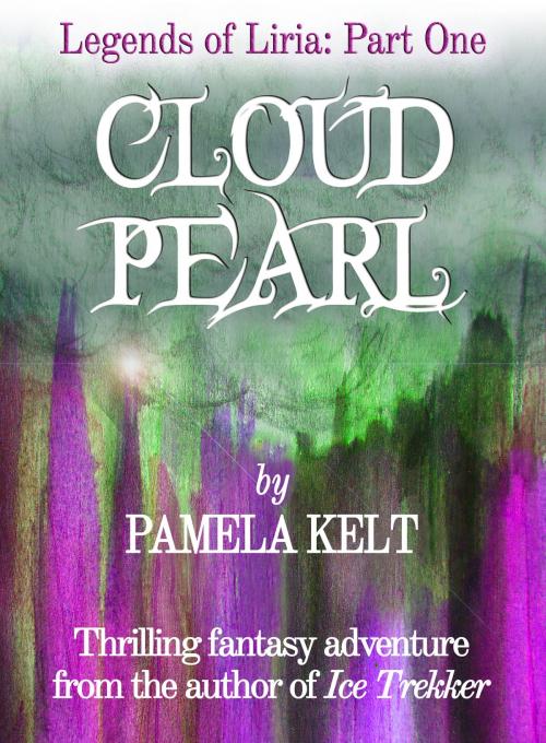 Cover of the book Cloud Pearl by Pamela Kelt, Pamela Kelt