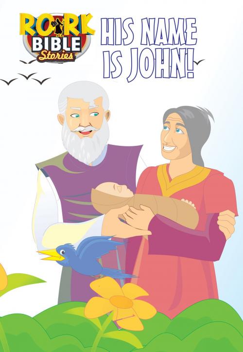 Cover of the book His Name Is John by RORK Bible Stories, LoveWorld Publishing