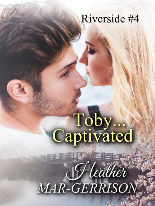 Cover of the book Toby... Captivated by Heather Mar-Gerrison, Heather Mar-Gerrison