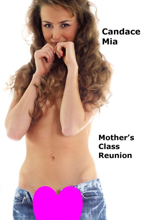 Cover of the book Mother's Class Reunion by Candace Mia, Candace Mia