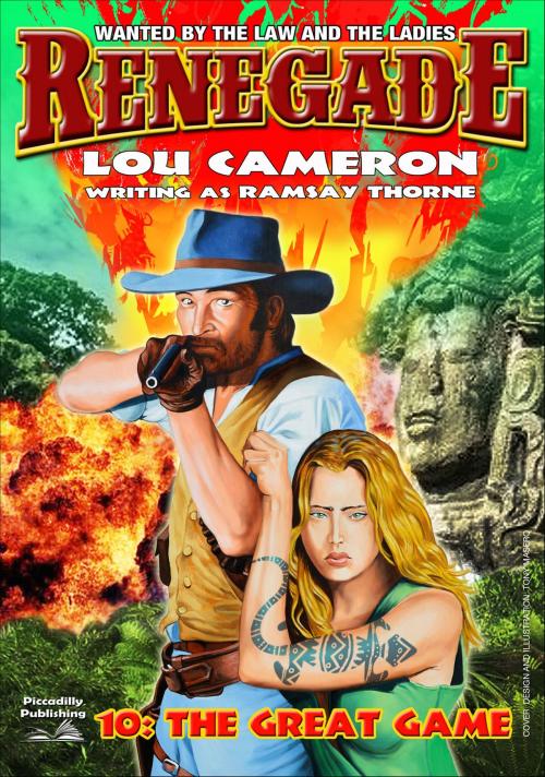 Cover of the book Renegade 10: The Great Game by Lou Cameron, Piccadilly Publishing