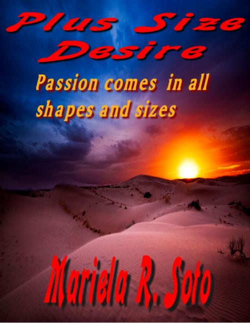 Cover of the book Plus Size Desire by Mariela R. Soto, Mariela R. Soto