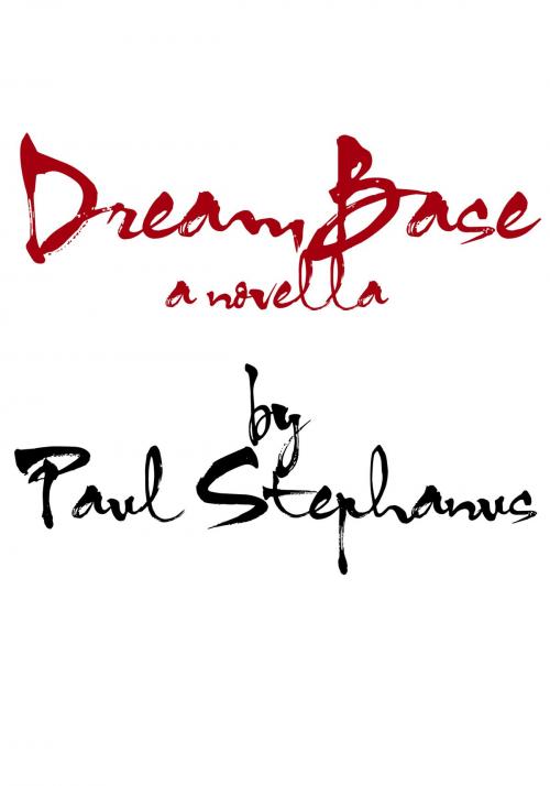 Cover of the book DreamBase by Paul Stephanus, Paul Stephanus