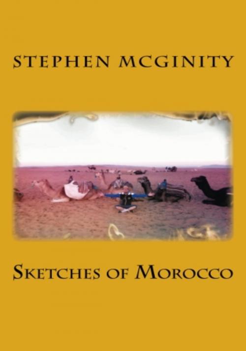 Cover of the book Sketches of Morocco by Stephen McGinity, Stephen McGinity