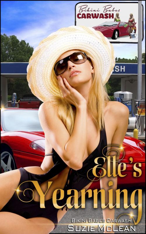 Cover of the book Elle's Yearning (Book 8 of "Bikini Babes' Carwash") by Suzie McLean, Boruma Publishing, LLC