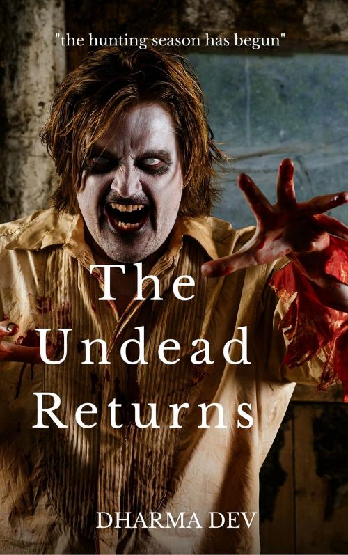 Cover of the book The Undead Returns by Dharma Dev, Dharma Dev